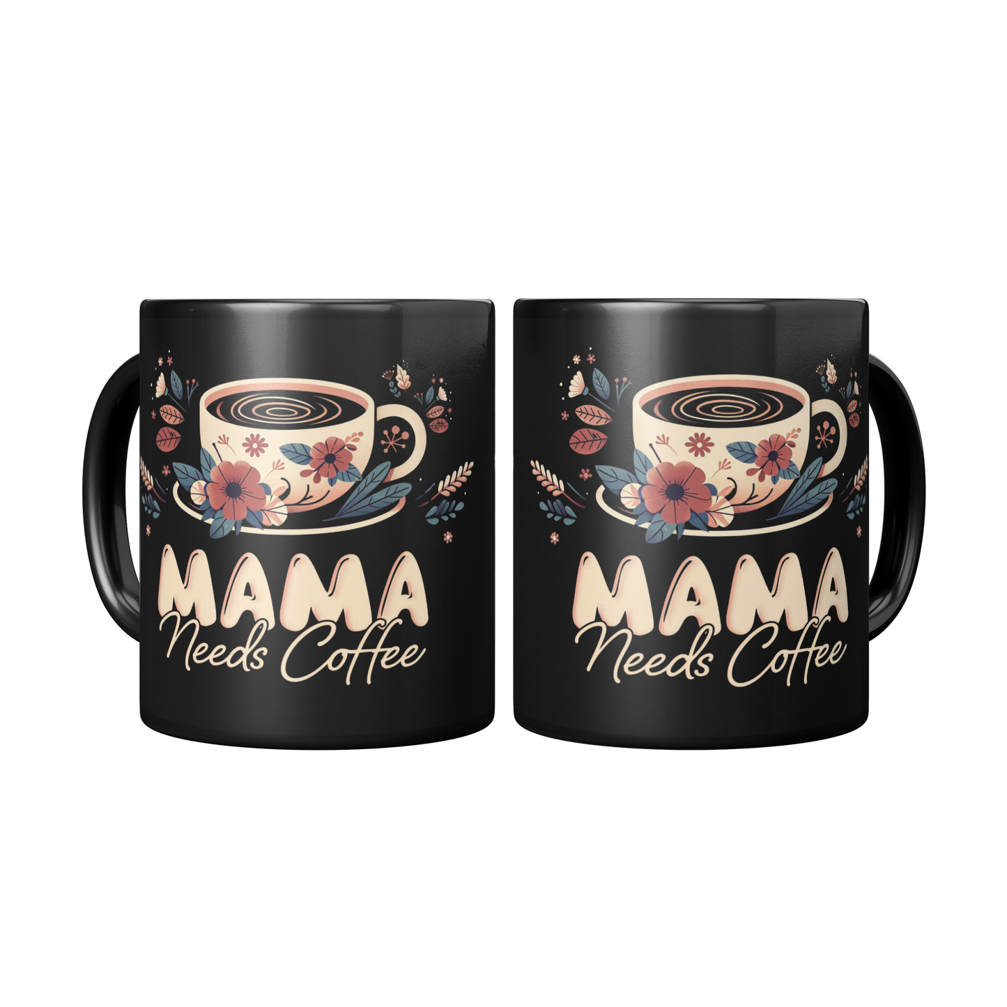 Mama_Needs_Coffee_Mug_Mug_2_Mugs_Center_Mockup.png