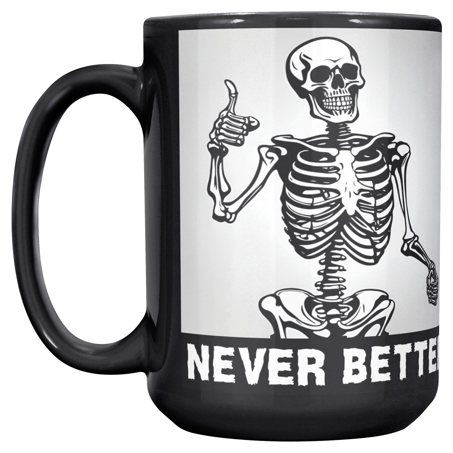 Never Better Coffee Mug