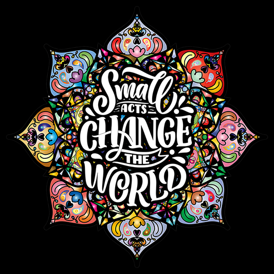 Small Acts Sticker